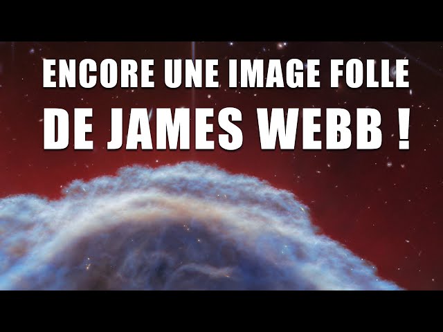 ENCORE une IMAGE FOLLE de JAMES WEBB et un BILAN MÉTÉO ! DNDE 345