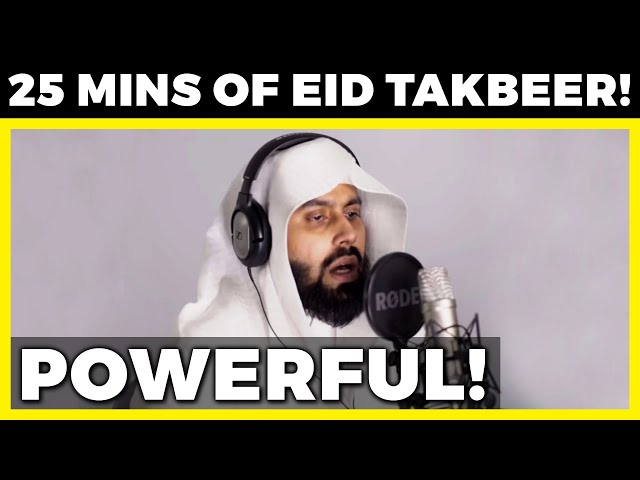 [POWERFUL!] 25 MINUTES OF EID TAKBEER BEFORE EID SALAH | تكبيرات العيد قبل صلاة العيد
