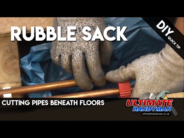 Cutting pipes beneath floors | Rubble sack | DIY quick tip
