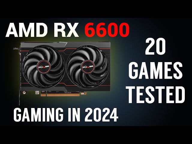 AMD RX 6600 in 2024 | 20 Games Tested
