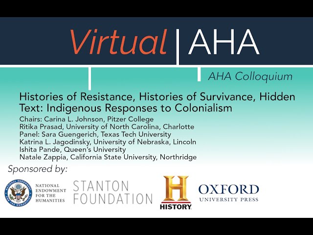 Histories of Resistance, Histories of Survivance, Hidden Text: Indigenous Responses to Colonialism