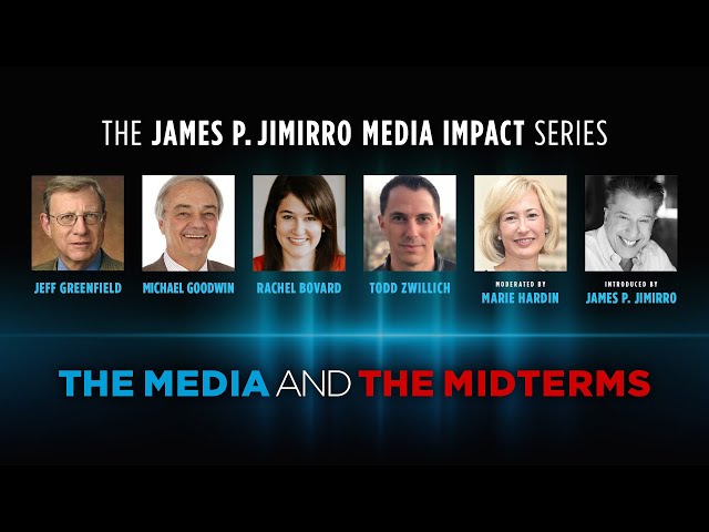 The James P. Jimirro Media Impact Series: The Media and the Midterms