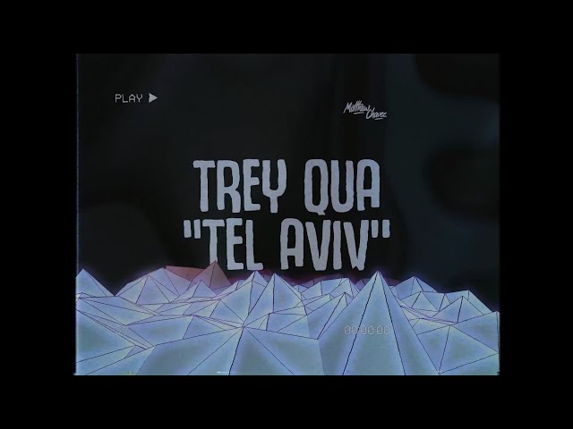 TREY QUA - TEL AVIV