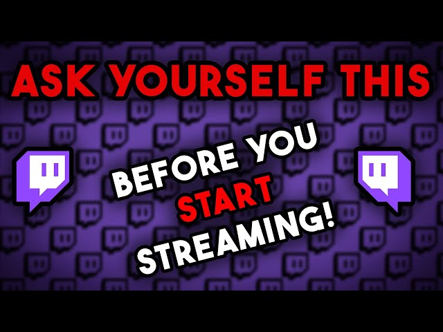 5 Questions EVERY STREAMER NEEDS To Ask Themselves | 2023
