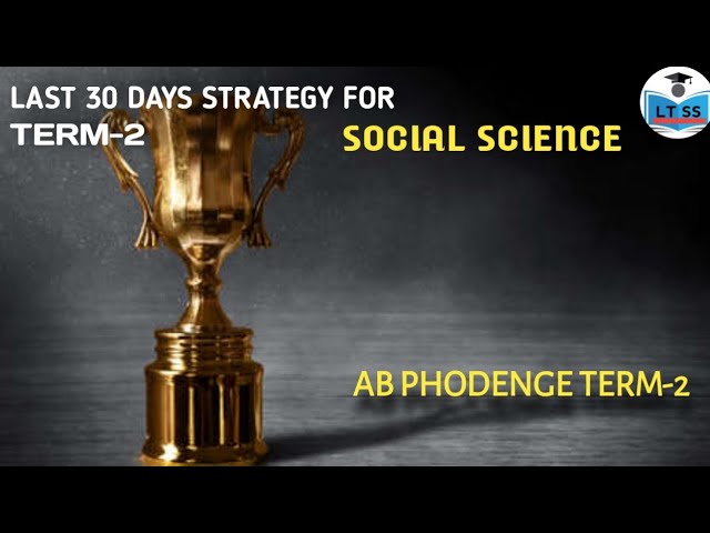 LAST 30 DAYS STRATEGY FOR TERM-2  SOCIAL SCIENCE| AB TOH PHODNA PADEGA|#LTSS #CBSE #CLASS10