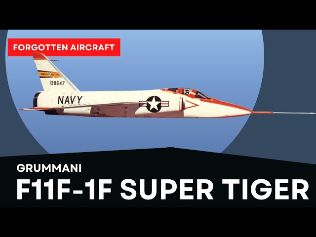 Best Fighter Never Built? The Grumman F11F-1F Super Tiger