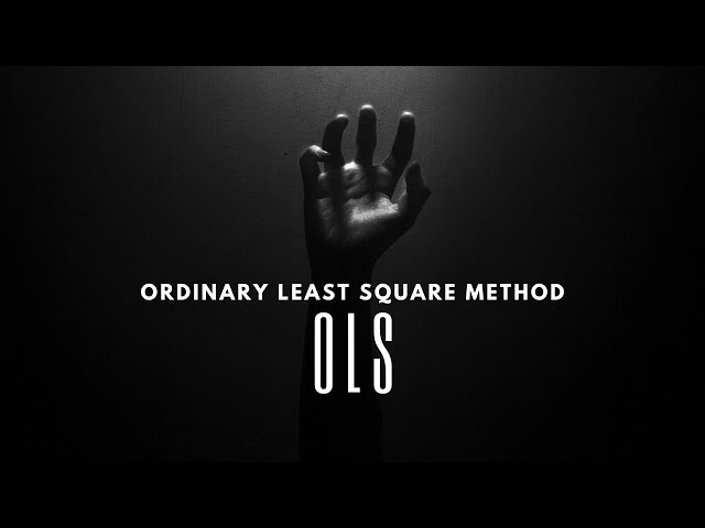 OLS (The Ordinary Least Square)