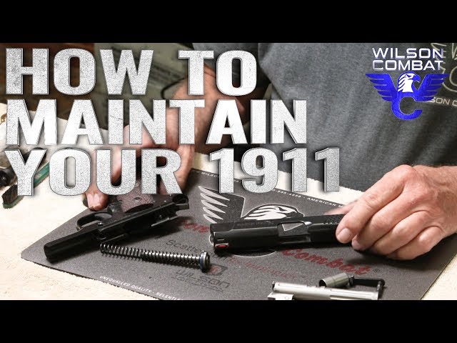 How Bill Wilson Cleans and Maintains a 1911