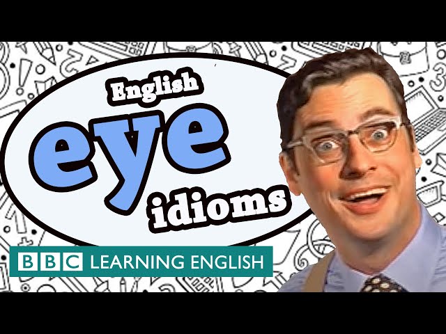 Eye idioms - Learn English idioms with The Teacher