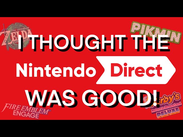 I Thought The Nintendo Direct Was GOOD!