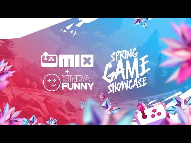 The MIX + Kinda Funny Spring Showcase Kick Off Livestream 2024