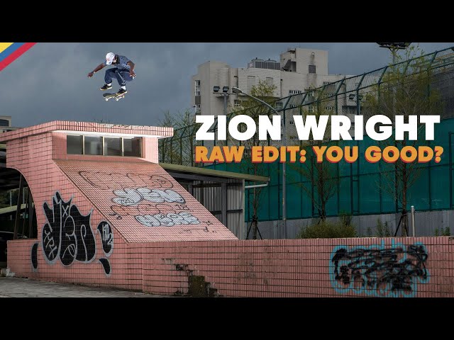 RAW EDIT:  Zion Wright YOU GOOD? Video Part