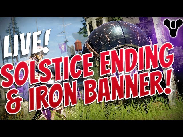 🔴LIVE! Solstice Ending, Iron Banner, Arms Day, PLUG ONE WEEK, Vendors & More! Destiny 2.