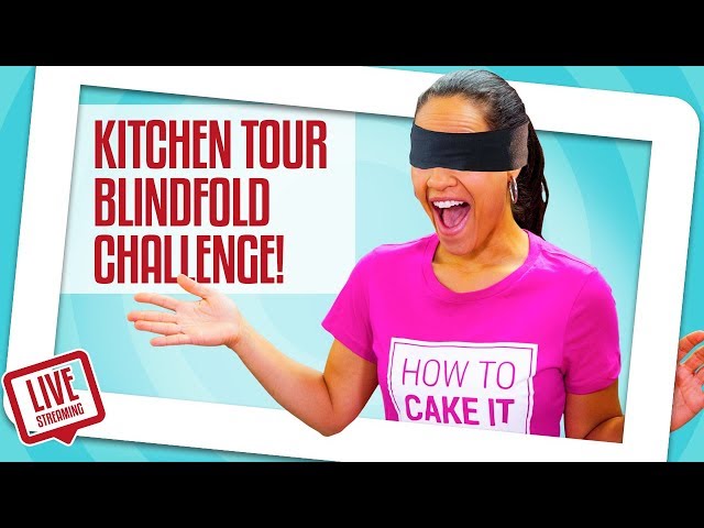 How To Cake It KITCHEN TOUR - BLINDFOLD CHALLENGE!! | Yolanda Gampp | How To Cake It