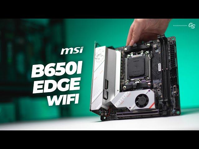 MSI B650I Edge WiFi: The Perfect B650 ITX Motherboard Doesnt Exi...