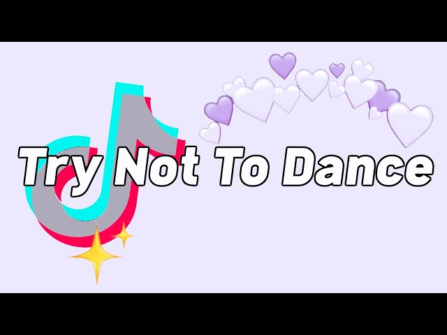 TRY NOT TO DANCE: *Tik Tok Songs July 2021*