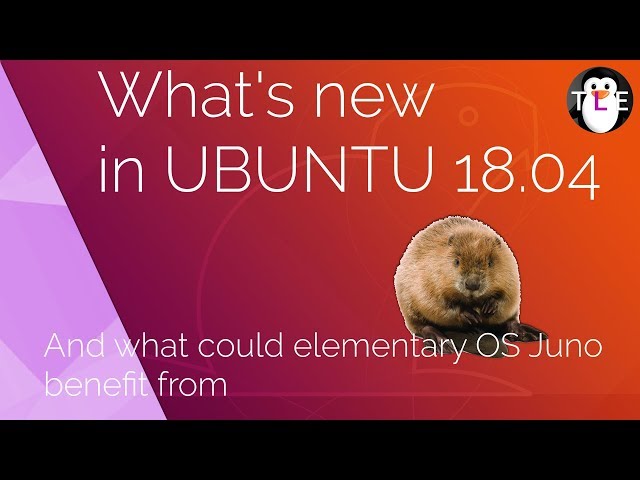 What's new in Ubuntu 18.04 bionic beaver