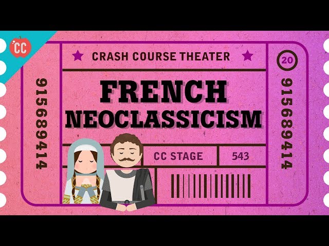 Rules, Rule-Breaking, and French Neoclassicism: Crash Course Theater #20