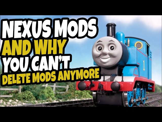 What is Nexus Mods and why you cant delete mods anymore.
