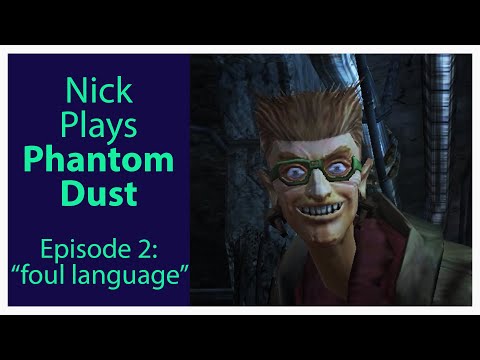 Nick plays Phantom Dust, Episode 2: "foul language"