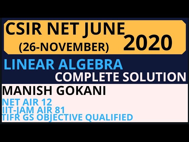 CSIR NET JUNE 2020(26 NOVEMBER) LINEAR ALGEBRA COMPLETE SOLUTION