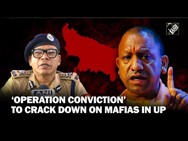 UP Police launches ‘Operation Conviction’ to crack down on Mafias and Criminals