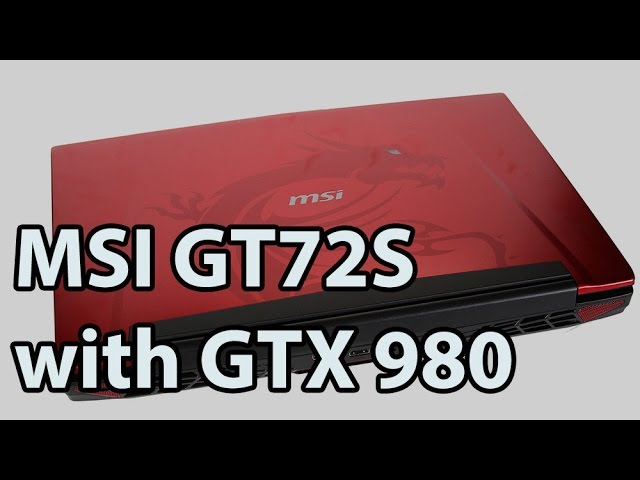 Full GTX 980 in a Notebook! MSI GT72S Dominator Pro G