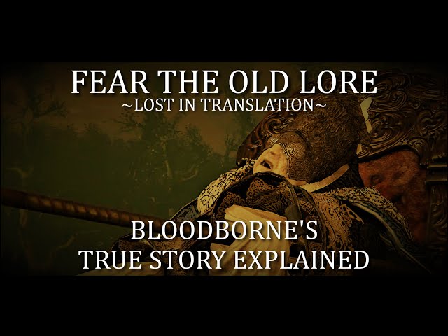 Lost in Translation—Bloodborne’s True Story Explained
