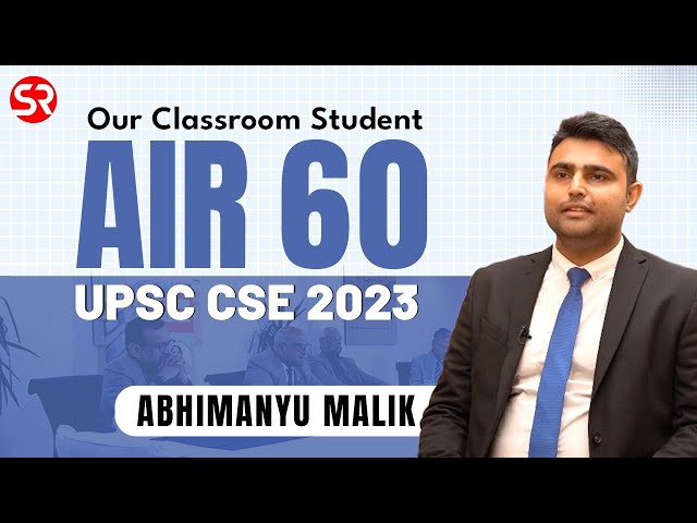 AIR 60 Abhimanyu Malik | UPSC CSE 2023 | Topper Interview | PSIR Crash Course | Shubhra Ranjan IAS