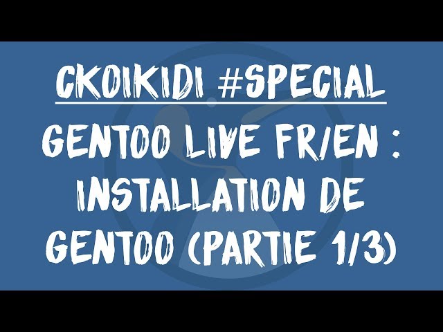 GENTOO LIVE FR/EN : Installation de Gentoo (partie 1/3)
