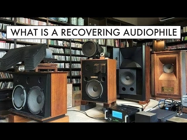 WHAT is a RECOVERING AUDIOPHILE?