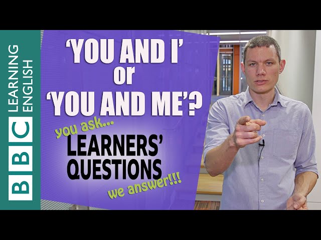 ❓‘You and I’ and ‘you and me’- Improve your English with Learners' Questions