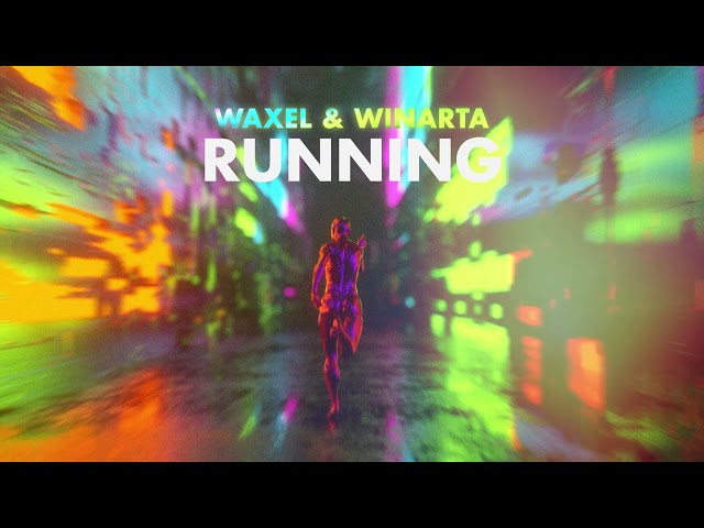 Waxel & WINARTA - Running [Played on Tomorrowland Radio]