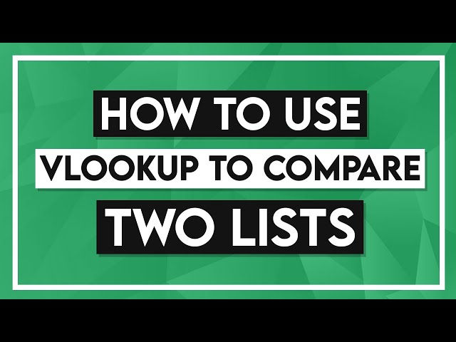 How to Use VLOOKUP to Compare Two Lists