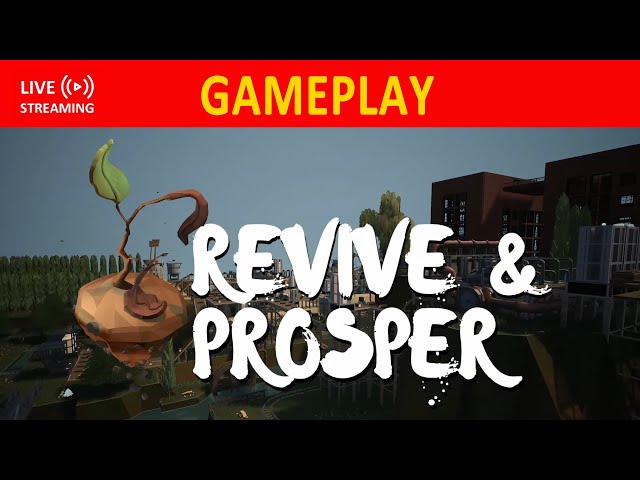 Revive & Prosper | LIVE GAMEPLAY