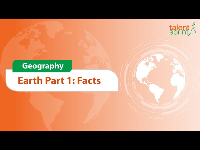 Earth | Part 1 - Facts | Geography | General Knowledge | TalentSprint Aptitude Prep