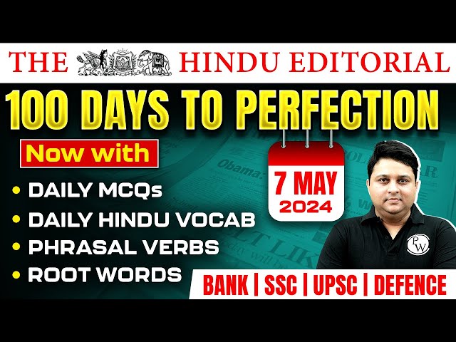 The Hindu Analysis | 07 May 2024 | The Hindu Editorial | The Hindu Vocab, Phrasal Verbs, Root Words