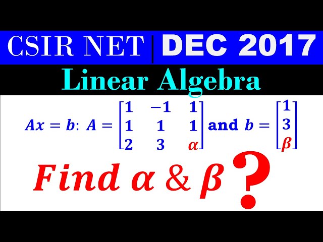 CSIR NET MATHEMATICS DEC 2017 | Linear Algebra | System of Linear Equations