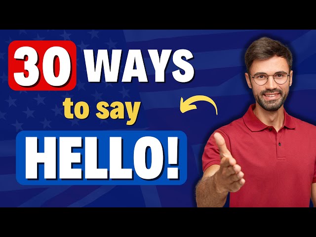30 DIFFERENT WAYS to say HELLO! - English Vocabulary