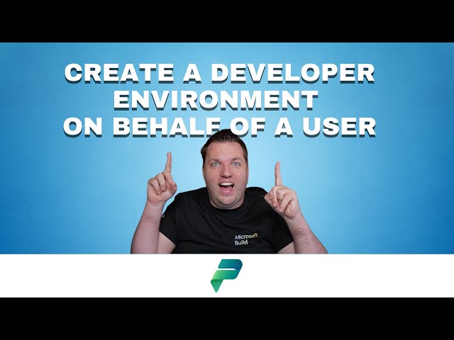 Create a developer environment on behalf of a user