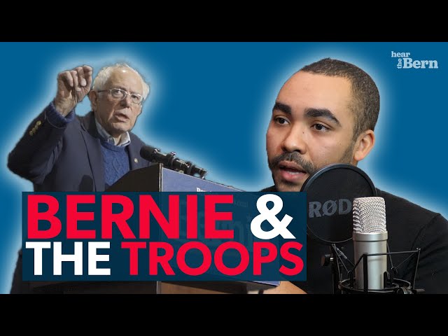 Hear the Bern Episode 41 | Bernie and the Troops (w/ Kyle Bibby & Hector Barajas)