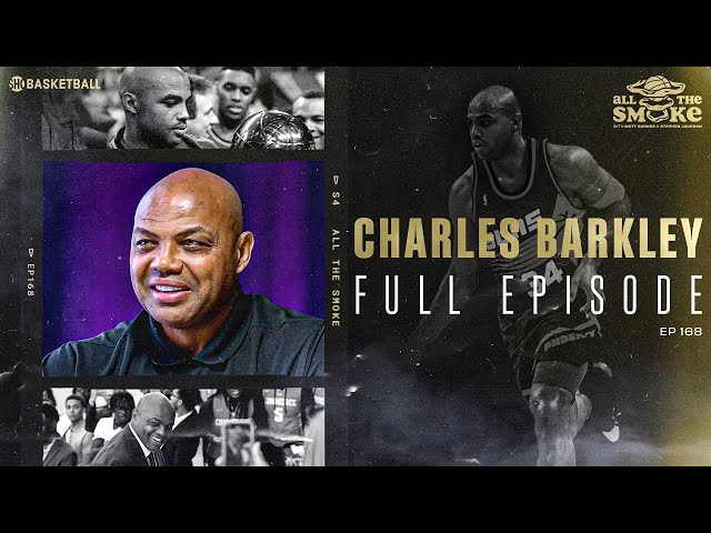 Charles Barkley | Ep 168 | ALL THE SMOKE Full Episode | SHOWTIME Basketball