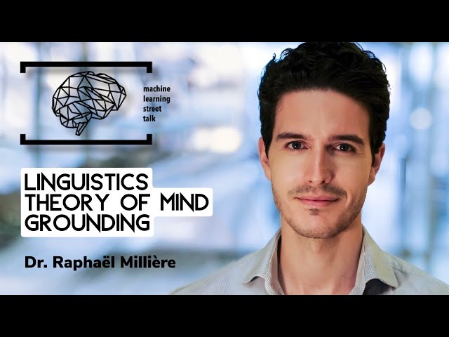 #107 - Dr. RAPHAËL MILLIÈRE - Linguistics, Theory of Mind, Grounding