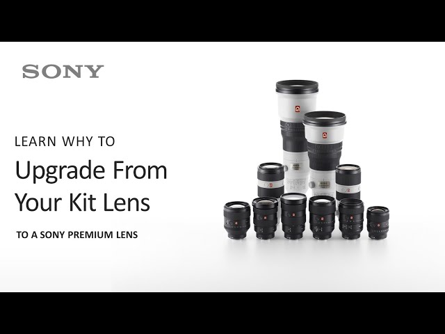 Sony Alpha | Why You Should Upgrade From A Kit Lens to a Premium Lens