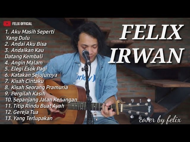 Felix Irwan Cover, Full lagu lagu populer, Andaikan kau datang kembali