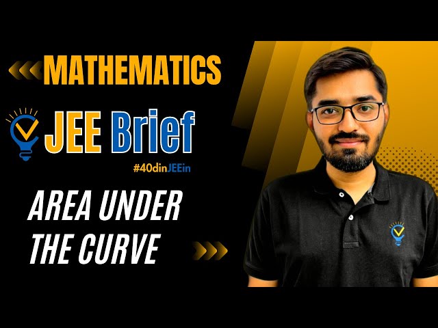 JEE Brief: Area Under the Curve | Nishant Vora | Vora Classes #40dinJEEin #jeemains #jee #jee2024