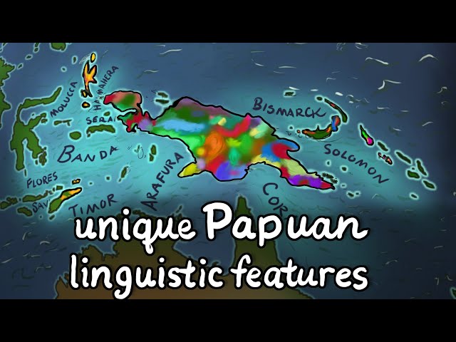 What makes Papuan languages so unique? - features from the area with the most languages