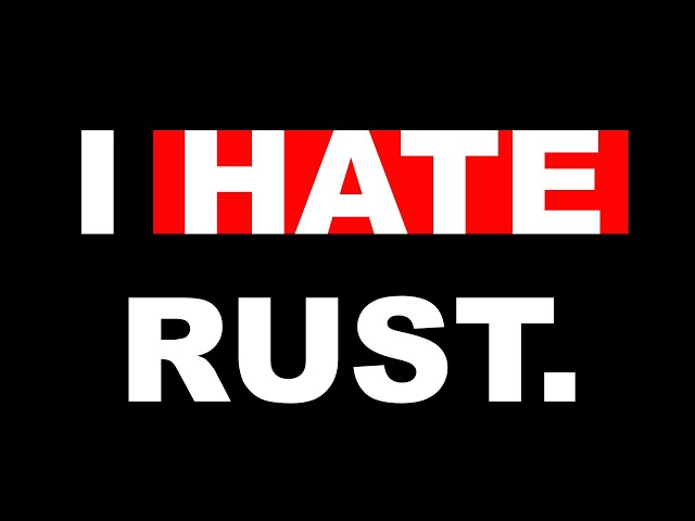 Why do developers hate Rust?