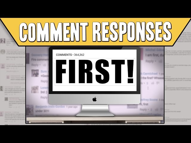 Comment Responses: A Defense of “FIRST!”