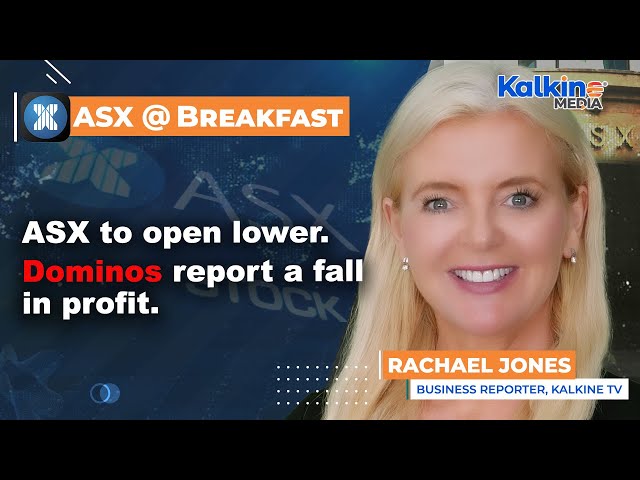 ASX to open lower. Dominos report a fall in profit